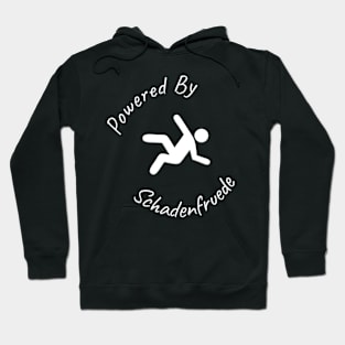 Powered By Schadenfruede Hoodie